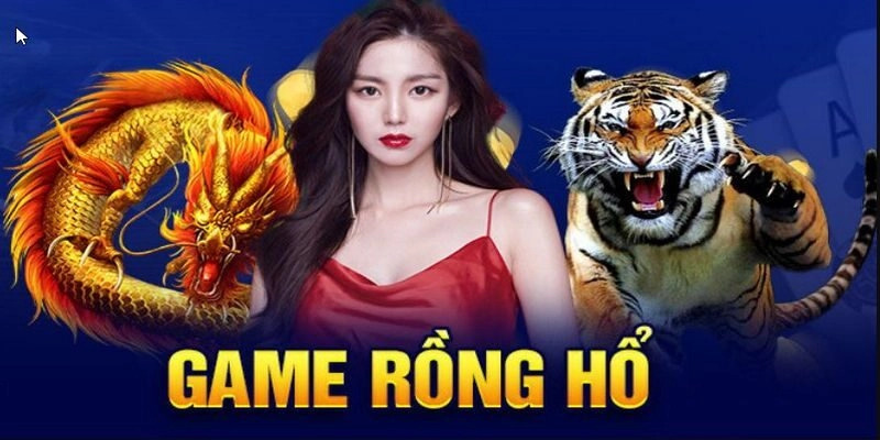 Tìm hiểu về bộ game rồng hổ